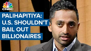 U.S. shouldn't bail out hedge funds, billionaires during coronavirus pandemic: Chamath Palihapitiya