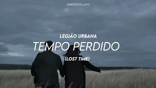 tempo perdido - legião urbana | english lyrics