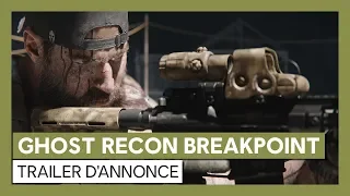 Ghost Recon Breakpoint - Trailer d'annonce [OFFICIEL] VF HD