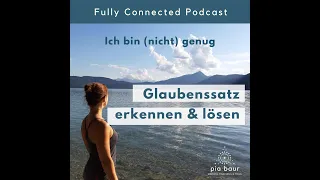 Negative Glaubenssätze lösen - ich bin (nicht) genug