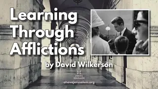 (Audio)  Learning Through Afflictions by David Wilkerson