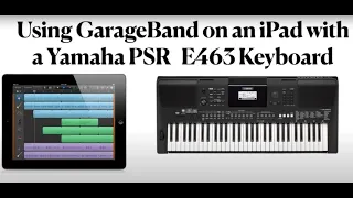 Using GarageBand on an iPad with a Yamaha PSR   E463 Keyboard