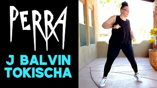 Perra - J Balvin, Tokischa (BROCK your Body Dance Fitness)