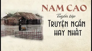 6 giờ cùng nghe 12 truyện ngắn hay nhất của Nam Cao/Giọng đọc: Hồng Trinh