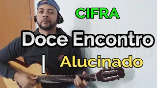 Alucinado - Doce Encontro (CIFRA) Learn Brazilian songs