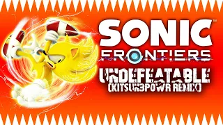 Sonic Frontiers - UNDEFEATABLE (KITSUN3POWR REMIX)