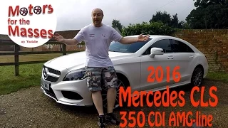 2016 Mercedes CLS 350 CDI AMG line Ep 5 Motors for the Masses