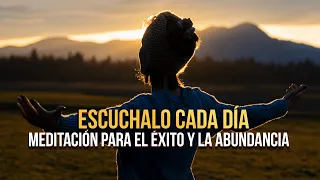 ¡ESCUCHA TODOS LOS DÍAS! "Meditación guiada PARA EL ÉXITO y la abundancia!"