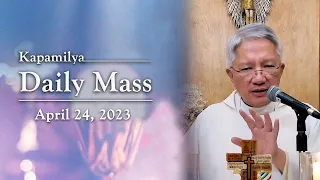 April 24, 2023 | God Is The Grace | Kapamilya Daily Mass