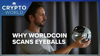 Why Worldcoin Wants To Scan Your Eyeballs And Digitize Your Identity