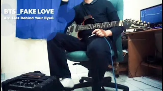 BTS (방탄소년단) 'FAKE LOVE' Arr by  : Lies Behind Your Eyes Cover by Guitart Games