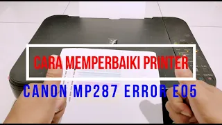 CARA MEMPERBAIKI PRINTER CANON MP287 ERROR E05