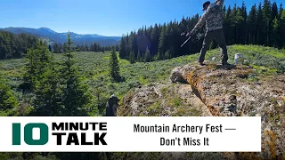 #10MinuteTalk - Mountain Archery Fest — Don’t Miss It