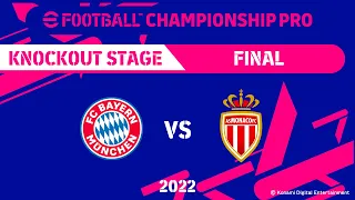 eFootball™ | FC BAYERN MÜNCHEN VS AS MONACO | eFootball™ Championship Pro 2022 KO Stage - Final