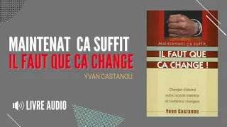 MAINTENANT ÇA SUFFIT, IL FAUT QUE ÇA CHANGE : Yvan CASTANOU