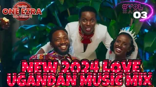 UGANDAN LOVE MUSIC 2024 MIX VIDEO |VOL 3||UGANDAN LOVE VIDEO SONGS _2024 BY DJ ONE_EZRA