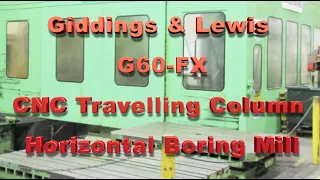 Giddings & Lewis G60 FX CNC Travelling Column Horizontal Boring Mill,