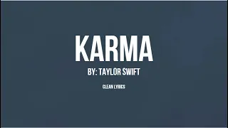 Taylor Swift - Karma - Clean Lyrics