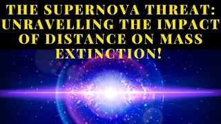 The Supernova Threat: Unravelling the Impact of Distance on Mass Extinction! #supernova #universe