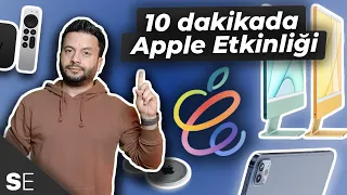 10 dakika Apple etkinliğini özetledik! - M1 işlemcili iPad Pro, AirTag ve daha fazlası!