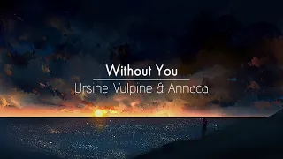 [한글번역] Ursine Vulpine & Annaca - Without You
