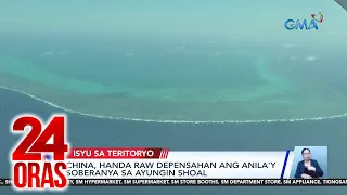 DND: Hindi mananahimik ang Pilipinas laban sa mga agresibong hakbang ng China | 24 Oras