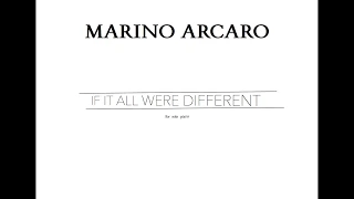 IF IT ALL WERE DIFFERENT for solo piano // Marino Arcaro