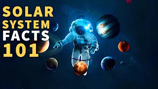 SOLAR SYSTEM PLANETS I SOLAR SYSTEM FACTS I SOLAR SYSTEM 101