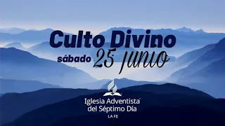 Escuela Sabatica y Sermon  25 junio 2022