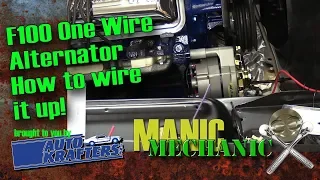 SEE BELOW F100 How to One Wire Alternator With American Autowire Harness Episode 33 Manic Mechanic