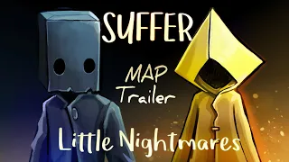 SUFFER MAP TRAILER - Little Nightmares Animated Project