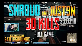 Shroud and Just9n [30 kills] PUBG TOP-1 DUO FPP (23.03.18)