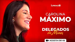 A INSPIRADORA JORNADA DE CAROLINA MÁXIMO - DELEGADOS DE MINAS