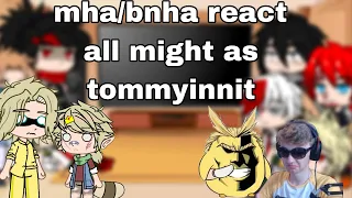 mha/bnha react to all might as tommyinnit || pls read desc