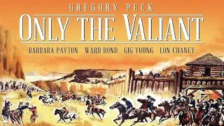 Only the Valiant (1951) Gregory Peck, Barbara Payton - Full Movie - Western Drama