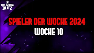 Spieler der Woche 10 / 2024 [WoT Blitz Deutsch]