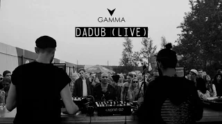 Dadub Live ° Gamma Festival 25/07/16