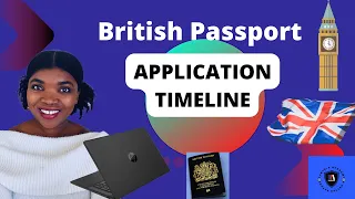 Timeline for British Passport Application. From application submission to passport delivery to home