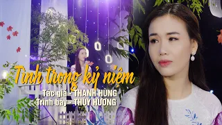 TÌNH TRONG KỶ NIỆM.SÁNG TÁC - THANH HÙNG | THUỲ HƯƠNG| BÀI HÁT MỚI HAY NHẤT HIỆN NAY .NGHE LÀ NGHIỆN