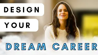 4 KEYS TO DESIGNING YOUR DREAM CAREER