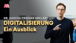 Digitalisierung – ein Ausblick mit Dr. Sascha Friesike