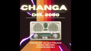 CHANGA DEL 2000 JAN FRANCO DJ Y VENOM 2 0