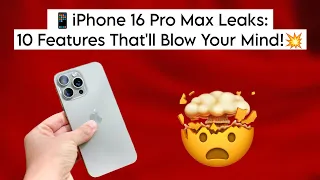 📱iPhone 16 Pro Max Leaks: 10 Features That'll Blow Your Mind!💥