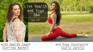 Live Q&A with Health Coach Corrina Rachel and Yoga Instructor Julia Jarvis