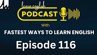 Learn English With Podcast Conversation Episode 116 | English Podcast For Beginners To Professionals