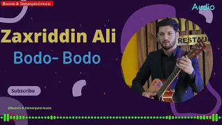 Zaxriddin Ali - Bodo-bodo 2024 |  Захриддин Али - Бодо-бодо 2024 (Audio) super💣👍🔥🤗#Buxoro #