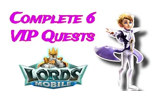 Lords Mobile Complete 6 VIP Quests