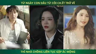 Review Phim 2024: Từ Ngày Con Dâu Từ Cõi Ch.ết Trở Về, Thì Nhà Chồng Liên Tục Gặp Ác Mộng