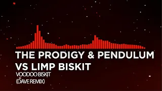 [Rock DnB] - The Prodigy & Pendulum Vs Limp Bizkit  - Voodoo Bizkits