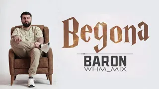 Baron - Begona (Remix) (WHM Prod)| Барон - Бегона (Ремикс)